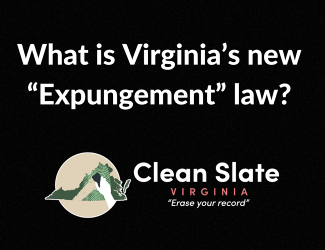 Black background with white text that says, What is Virginia's New Expungement law?