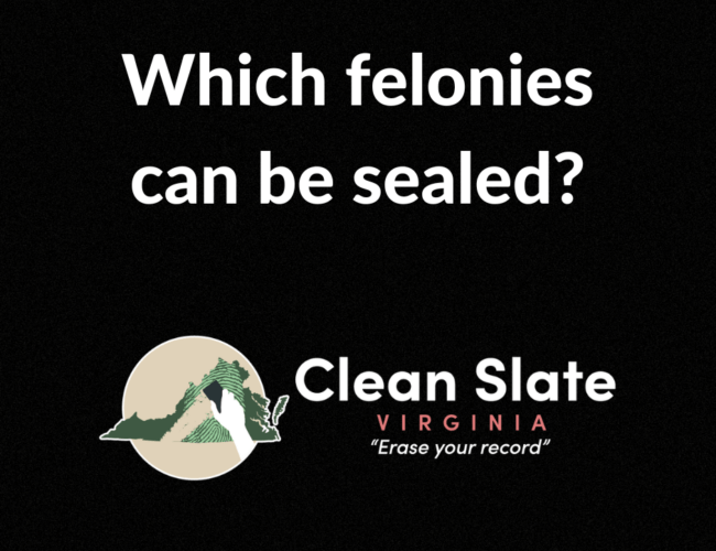 Which felonies can be sealed?