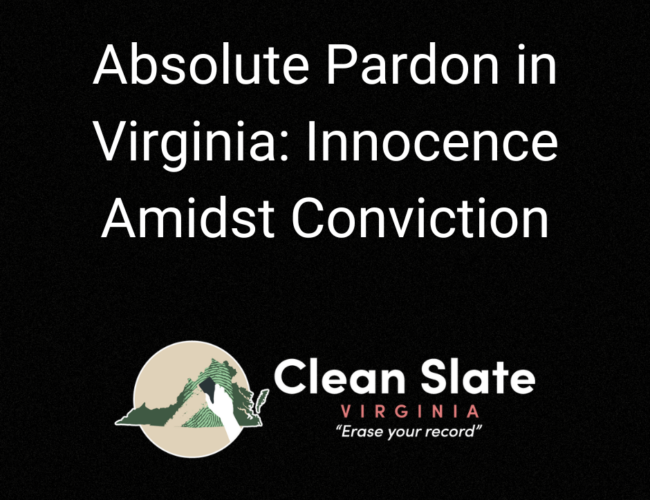 Absolute pardon in Virginia: Innocence amidst conviction
