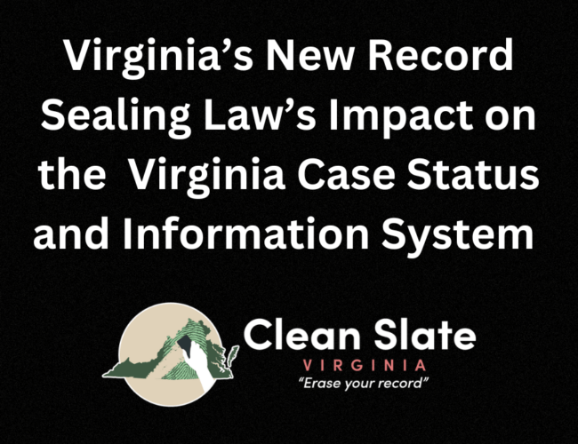 Virginia's new record sealing law's impact on the Virginia case status and information system