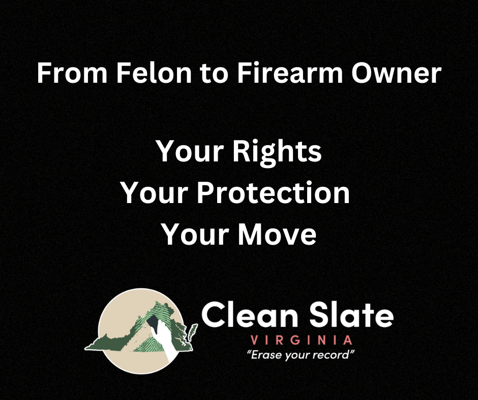 From Felon to Firearm Owner